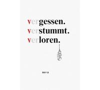 vergessen. verstummt. verloren.: Ein stilles Erinnern an das, was du nie wirklich verloren hast.