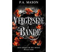 Vergessene Bande: Eine aufregende Urban-Fantasy-Serie mit einer Elf-Slow-Burn-Enemies-to-Lovers-Romanze (Der Krieg um die Magie)