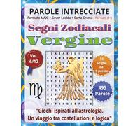 Vergine: Parole Intrecciate - Giochi di Parole Educativi per tutti (8+): Passatempo per stimolare la mente • Perfetto per viaggi, vacanze, tempo ... relax. (Segni Zodiacali - Parole Intrecciate)