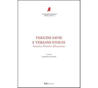 Vergini savie e vergini stolte. Sartorio, Primoli e D'Annunzio (Fondazione Primoli. Studi e testi)