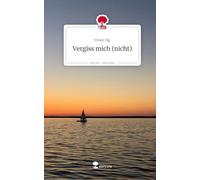 Vergiss mich (nicht). Life is a Story - story.one