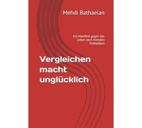 Vergleichen macht unglücklich: Ein Manifest gegen das Leben nach fremden Maßstäben (Innere Räume)