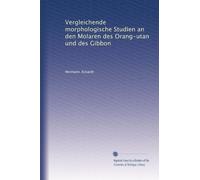 Vergleichende morphologische Studien an den Molaren des Orang-utan und des Gibbon