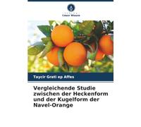Vergleichende Studie zwischen der Heckenform und der Kugelform der Navel-Orange