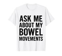 Vergonzoso Pregúntame sobre mis movimientos intestinales Divertido Cringe Camiseta