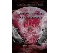 Verhängnisvolle Zärtlichkeit: Das Bündnis - Dark Romance Mafia: 2