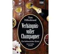 Verhängnisvoller Champagner: Ein kulinarischer Krimi. Xavier Kieffer ermittelt | Der neue Luxemburg-Krimi von SPIEGEL-Bestseller-Autor Tom Hillenbrand: 8