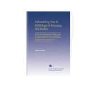 Verhandeling Over de Rabdologia of Rekening Met Staafjes: Leerende de Gewoone Wyze Van Rekenen in Een Korte Tyd Door Rekenstaafjes Verrichten, Zonder ... Voor Liefhebberen Der Rekenkunde, En