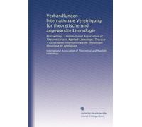 Verhandlungen - Internationale Vereinigung für theoretische und angewandte Limnologie: Proceedings - International Association of Theoretical and ... de limnologie théorique et appliquée
