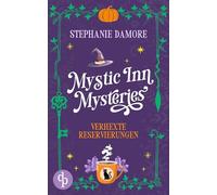 Verhexte Reservierungen | Ein Paranormal Cosy Crime: 1 (Mystic Inn Mysteries)