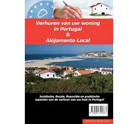 Verhuren van uw (tweede) huis in Portugal (Alojamento Local): Juridische, fiscale, financiele en praktische aspecten van de verhuur van uw huis in Portugal (Huren en verhuren van een huis in)