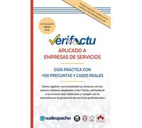 VERI*FACTU aplicado a empresas de servicios. Guía práctica con +100 preguntas y casos reales: Cómo registrar correctamente tus facturas con los nuevos ... (biblioteca juridica de bolsillo)