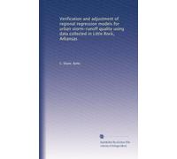 Verification and adjustment of regional regression models for urban storm-runoff quality using data collected in Little Rock, Arkansas