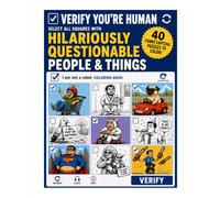 Verify You're Human: 40 Funny CAPTCHA Puzzles to Color: A Hilarious Adult Coloring Book Filled with Fake CAPTCHAs, Ridiculous Situations, Weird ... Puzzle Fun (Color Me Weird Coloring Books)