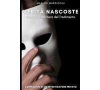 Verità nascoste: Dietro la maschera del tradimento