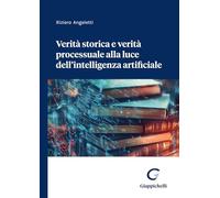 Verità storica e verità processuale alla luce dell'intelligenza artificiale