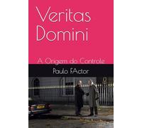 Veritas Domini: A Origem do Controle