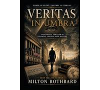VERITAS IN UMBRA A Historical Thriller of Financial Control Over Nations Interconnected financial: Great Depression, Creditanstalt collapse, Bretton Woods, Marshall Plan, European integratio