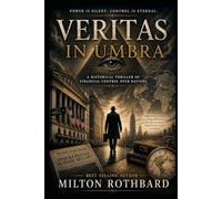 VERITAS IN UMBRA A Historical Thriller of Financial Control Over Nations Interconnected financial: Great Depression, Creditanstalt collapse, Bretton Woods, Marshall Plan, European integratio