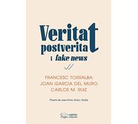 VERITAT POSTVERITAT I FAKE NEWS (ARGENT VIU)