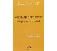 Veritatis splendor: El esplendor de la verdad (Encíclicas)