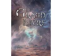 Vérité alternative (Le Grand Livre Tome4): Sorcellerie et quête mystique