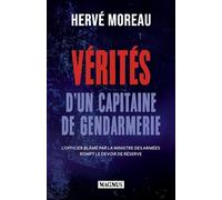 Vérités d'un capitaine de gendarmerie: Un officier d'active rompt le devoir de réserve