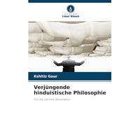 Verjüngende hinduistische Philosophie: Für die nächste Generation
