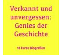 Verkannt Und Unvergessen: Genies Der Geschichte (audiolibro)