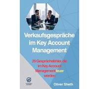 Verkaufsgespräche im Key Account Management: 29 Gesprächsfehler, die Vertrauen kosten, Preise drücken und Entscheidungen verzögern (Business klar gedacht)