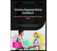 Verkaufsgespräche meistern: Rhetorik und Vertriebsstrategien für den Erfolg