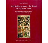 Verkündigung durch die Kunst im Sakralen Raum: Kerygmatischer Auftrag der Kunst neben der Wortverkündigung