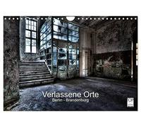 Verlassene Orte - Berlin - Brandenburg (Wandkalender 2026 DIN A4 quer), CALVENDO Monatskalender: Faszinierende Fotos von fast vergessenen Orten.