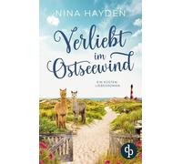 Verliebt im Ostseewind Ein Küsten-Liebesroman: Sie jongliert Kinder, Alpakas und Chaos - und dann klopfen auch noch zwei Männer an ihr Herz ...