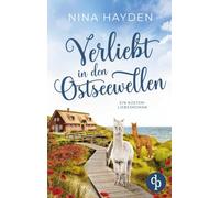 Verliebt in den Ostseewellen: Eine wholesome Romance an der Ostseeküste