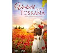 Verliebt in der Toskana: Das Aroma eines Sommers