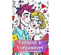 Verliebt & Verzaubert - Das große Love-Malbuch für Kinder | 90 süße Liebesbilder zum Ausmalen | Herzchen, Romantik & Spaß | Jede zweite Seite leer ... rund um Liebe, Herzklopfen & süße Momente