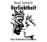Verliebtheit: Das Hohelied Salomos: 4