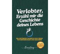 Verlobter, Erzähl mir die Geschichte deines Lebens: Ein geführtes Erinnerungsjournal zum Teilen von Erinnerungen und Gedanken