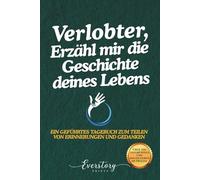 Verlobter, Erzähl mir die Geschichte deines Lebens: Ein geführtes Erinnerungsjournal zum Teilen von Erinnerungen und Gedanken