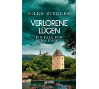 Verlorene Lügen. Ein Fall für Sina Engel: Tödliches Familiendrama an der Bergstraße - von SPIEGEL-Bestsellerautorin Silke Ziegler. Kriminalroman: 5