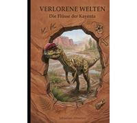 Verlorene Welten: Die Flüsse der Kayenta