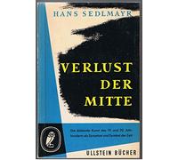 Verlust der Mitte. Die bildende Kunst des 19. und 20.Jahrhunderts als Symptom und Symbol der Zeit.
