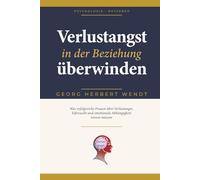 Verlustangst in der Beziehung überwinden: Was erfolgreiche Frauen über Verlustangst, Eifersucht, emotionale Abhängigkeit und innere Souveränität ... - Erkenntnisse aus 100+ Coaching-Gesprächen