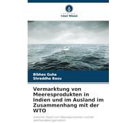 Vermarktung von Meeresprodukten in Indien und im Ausland im Zusammenhang mit der WTO: Indischer Export von Meeresprodukten und die Welthandelsorganisation