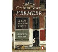 Vermeer: A Life Lost and Found
