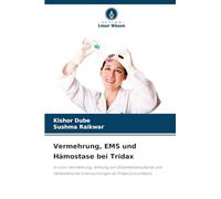 Vermehrung, EMS und Hämostase bei Tridax: In-vitro-Vermehrung, Wirkung von Ethylmethansulfonat und hämostatische Untersuchungen an Tridax procumbens