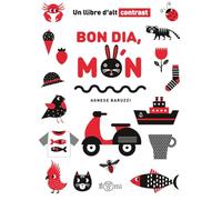 Vermell, negre, blanc. Llibre d’alt contrast per a nadons. Bon dia, Món. 0-2 anys (EL MEU PRIMER LLIBRE DE)