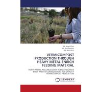 VERMICOMPOST PRODUCTION THROUGH HEAVY METAL ENRICH FEEDING MATERIAL: HEAVY METAL ACCUMULATION IN EARTHWORM'S BODY AND ITS CONSEQUENCES FOR QUALITY VERMICOMPOST PRODUCTION