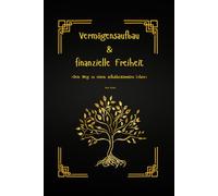 Vermögensaufbau & finanzielle Freiheit: Dein Weg zu einem selbstbestimmten Leben